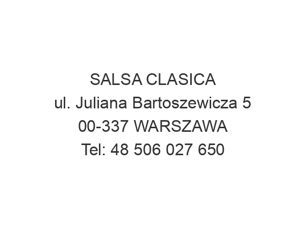 SALSA CLASICA ul. Juliana Bartoszewicza 5 