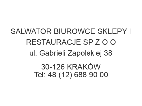 SALWATOR BIUROWCE SKLEPY I RESTAURACJE SP Z O O ul. Gabrieli Zapolskiej 38 