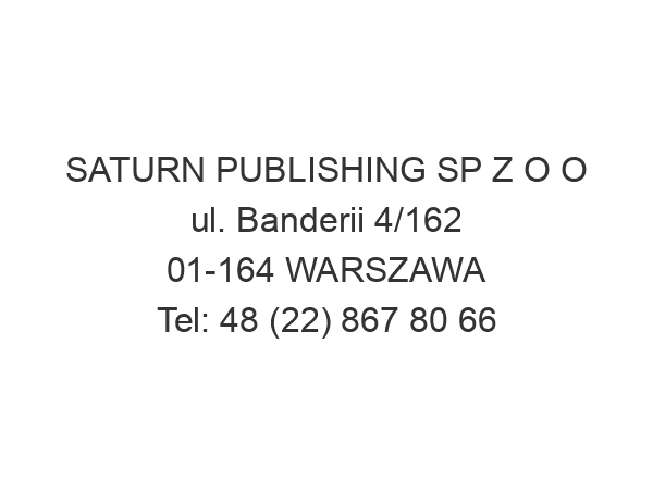 SATURN PUBLISHING SP Z O O ul. Banderii 4/162 