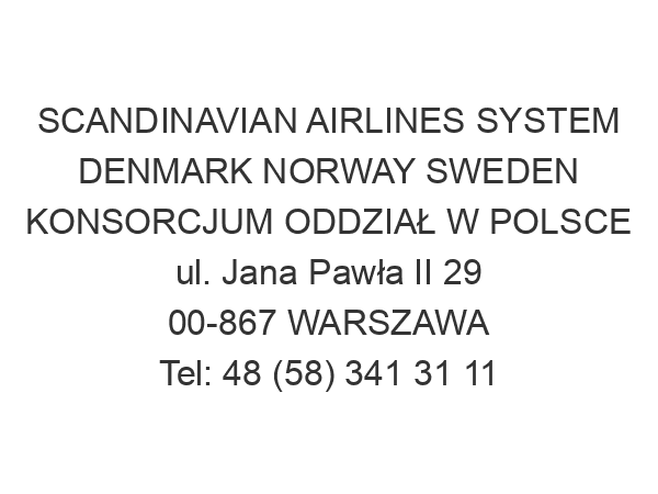 SCANDINAVIAN AIRLINES SYSTEM DENMARK NORWAY SWEDEN KONSORCJUM ODDZIAŁ W POLSCE ul. Jana Pawła II 29 