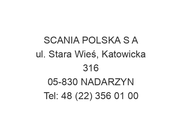 SCANIA POLSKA S A ul. Stara Wieś, Katowicka 316 