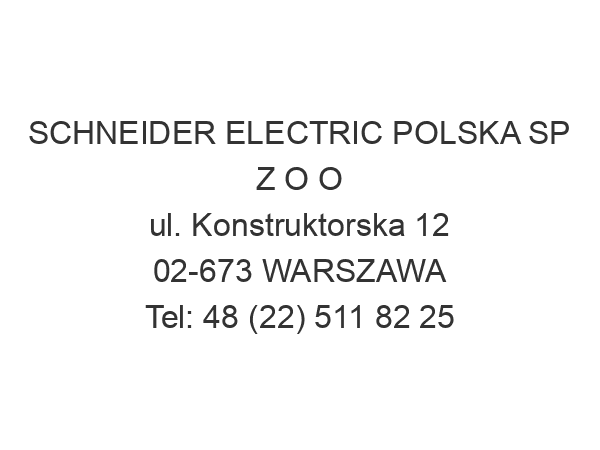 SCHNEIDER ELECTRIC POLSKA SP Z O O ul. Konstruktorska 12 