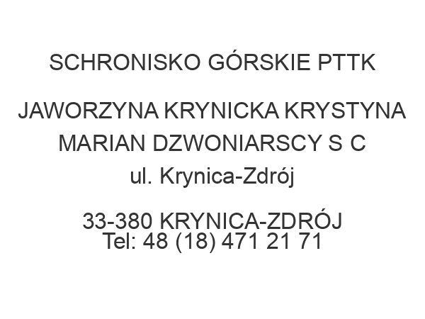 SCHRONISKO GÓRSKIE PTTK JAWORZYNA KRYNICKA KRYSTYNA MARIAN DZWONIARSCY S C ul. Krynica-Zdrój 