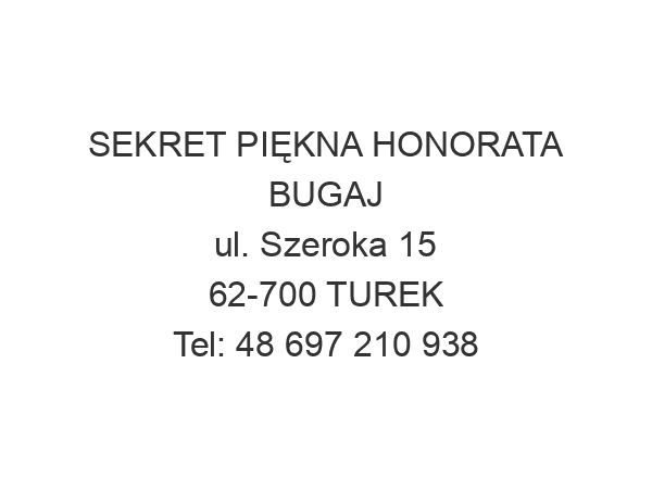 SEKRET PIĘKNA HONORATA BUGAJ ul. Szeroka 15 