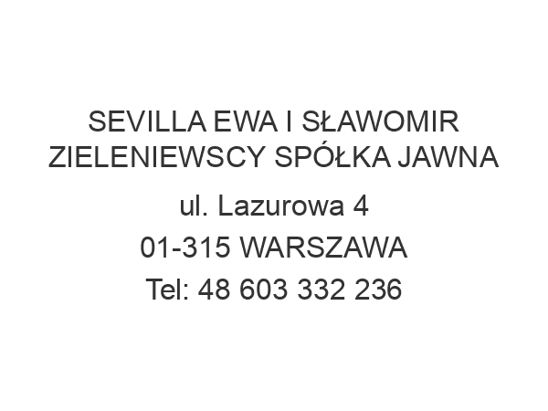 SEVILLA EWA I SŁAWOMIR ZIELENIEWSCY SPÓŁKA JAWNA ul. Lazurowa 4 