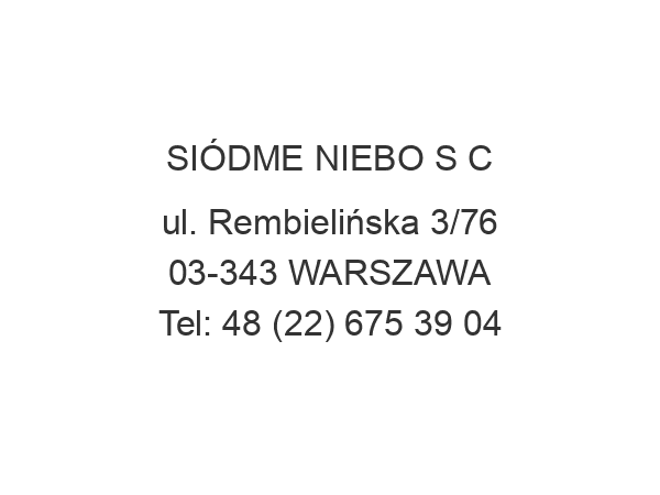 SIÓDME NIEBO S C ul. Rembielińska 3/76 