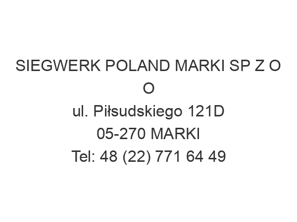 SIEGWERK POLAND MARKI SP Z O O ul. Piłsudskiego 121D 