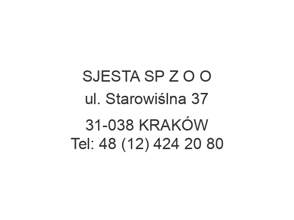 SJESTA SP Z O O ul. Starowiślna 37 