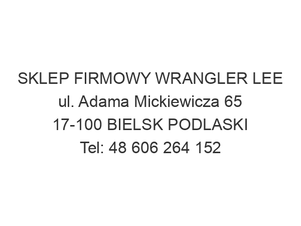 SKLEP FIRMOWY WRANGLER LEE ul. Adama Mickiewicza 65 