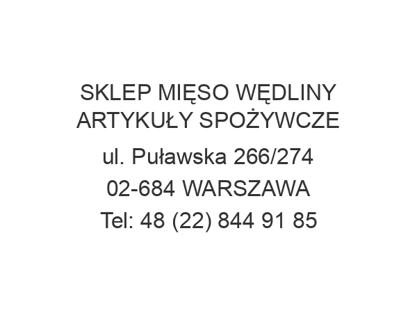 SKLEP MIĘSO WĘDLINY ARTYKUŁY SPOŻYWCZE ul. Puławska 266/274 