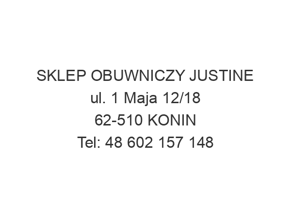 SKLEP OBUWNICZY JUSTINE ul. 1 Maja 12/18 