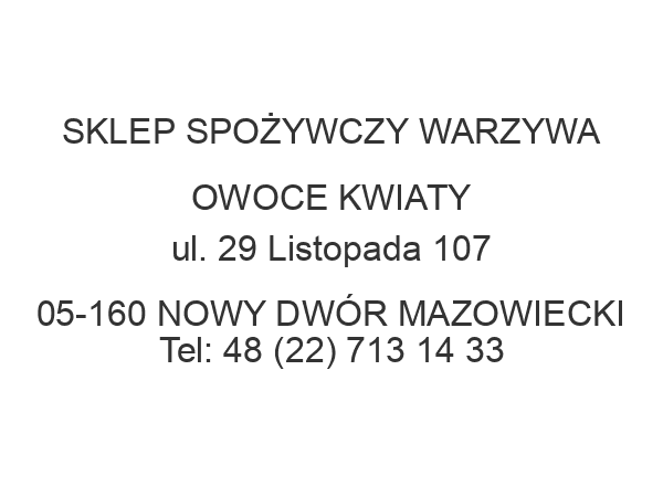 SKLEP SPOŻYWCZY WARZYWA OWOCE KWIATY ul. 29 Listopada 107 