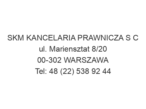 SKM KANCELARIA PRAWNICZA S C ul. Mariensztat 8/20 