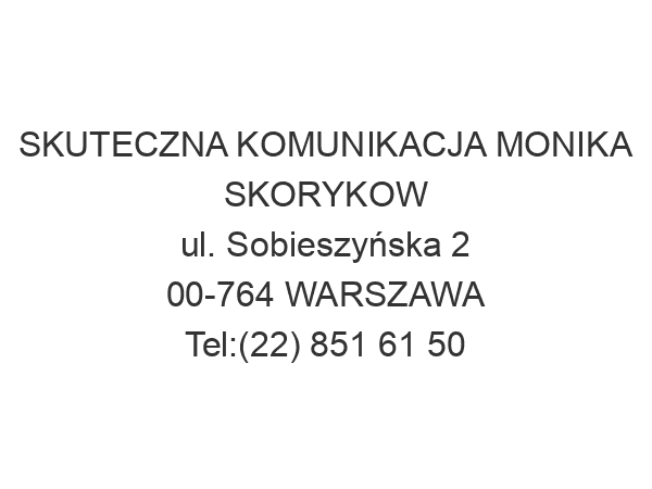 SKUTECZNA KOMUNIKACJA MONIKA SKORYKOW ul. Sobieszyńska 2 