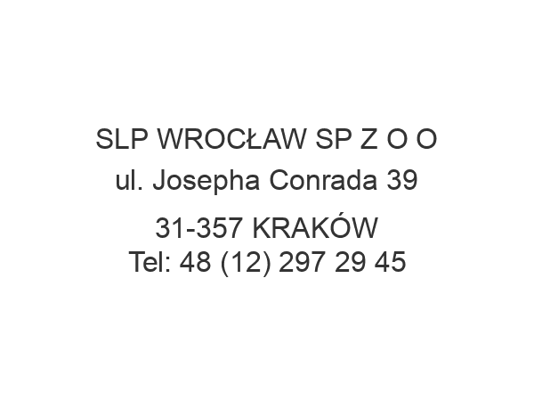 SLP WROCŁAW SP Z O O ul. Josepha Conrada 39 