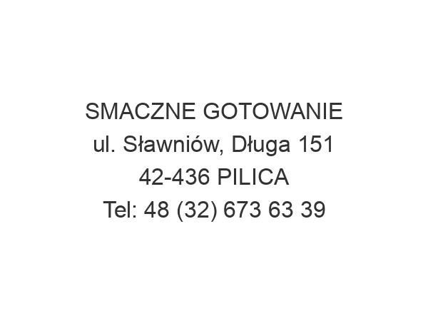 SMACZNE GOTOWANIE ul. Sławniów, Długa 151 