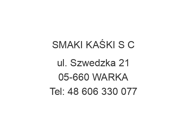 SMAKI KAŚKI S C ul. Szwedzka 21 