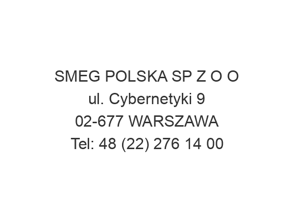 SMEG POLSKA SP Z O O ul. Cybernetyki 9 