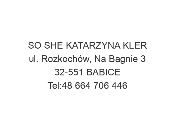 SO SHE KATARZYNA KLER ul. Rozkochów, Na Bagnie 3 