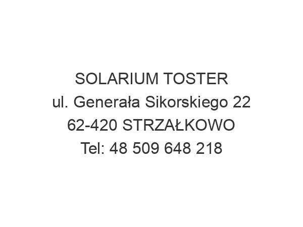 SOLARIUM TOSTER ul. Generała Sikorskiego 22 