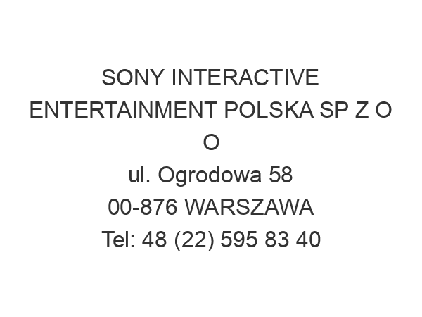 SONY INTERACTIVE ENTERTAINMENT POLSKA SP Z O O ul. Ogrodowa 58 