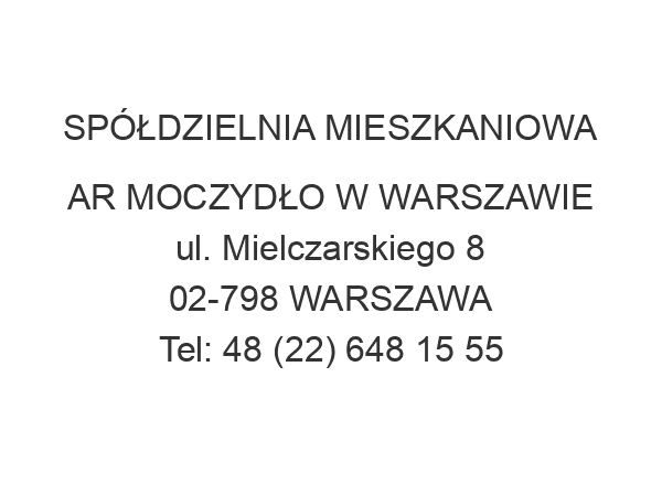 SPÓŁDZIELNIA MIESZKANIOWA AR MOCZYDŁO W WARSZAWIE ul. Mielczarskiego 8 