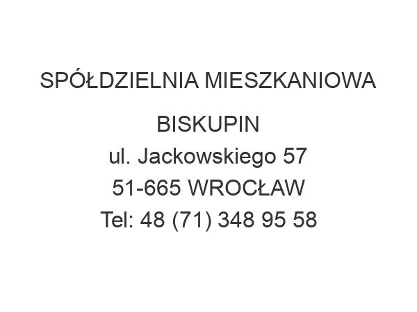 SPÓŁDZIELNIA MIESZKANIOWA BISKUPIN ul. Jackowskiego 57 