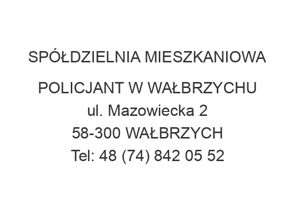 SPÓŁDZIELNIA MIESZKANIOWA POLICJANT W WAŁBRZYCHU ul. Mazowiecka 2 