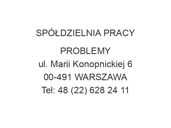 SPÓŁDZIELNIA PRACY PROBLEMY ul. Marii Konopnickiej 6 