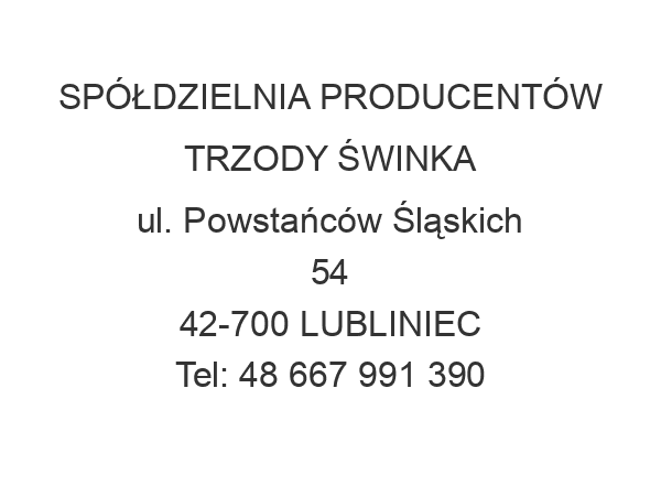 SPÓŁDZIELNIA PRODUCENTÓW TRZODY ŚWINKA ul. Powstańców Śląskich 54 