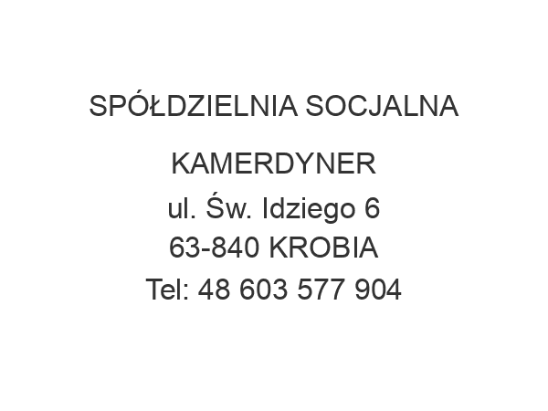 SPÓŁDZIELNIA SOCJALNA KAMERDYNER ul. Św. Idziego 6 