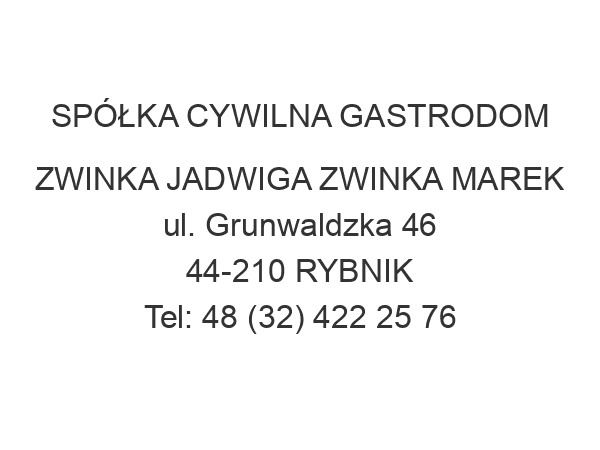 SPÓŁKA CYWILNA GASTRODOM ZWINKA JADWIGA ZWINKA MAREK ul. Grunwaldzka 46 