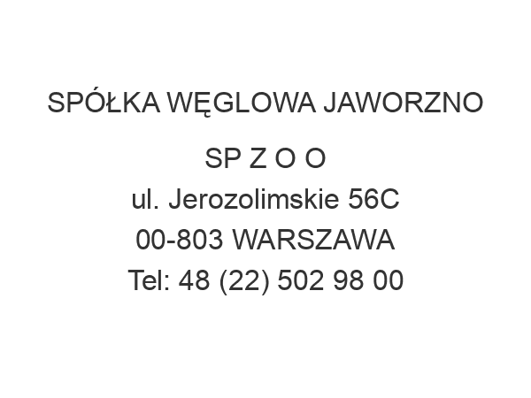 SPÓŁKA WĘGLOWA JAWORZNO SP Z O O ul. Jerozolimskie 56C 