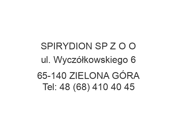 SPIRYDION SP Z O O ul. Wyczółkowskiego 6 