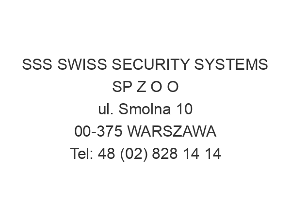 SSS SWISS SECURITY SYSTEMS SP Z O O ul. Smolna 10 