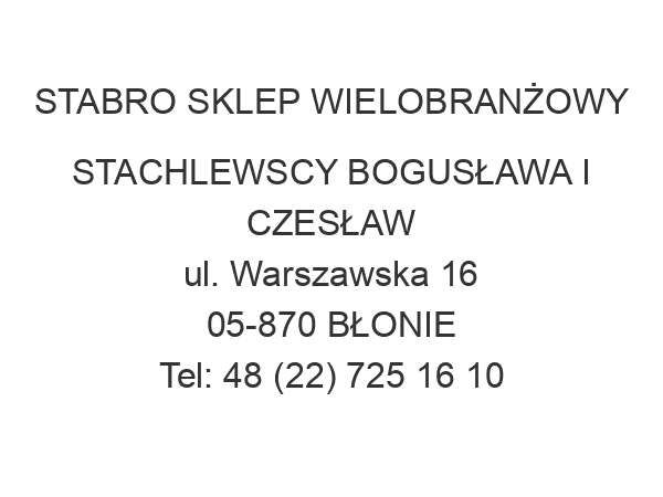 STABRO SKLEP WIELOBRANŻOWY STACHLEWSCY BOGUSŁAWA I CZESŁAW ul. Warszawska 16 