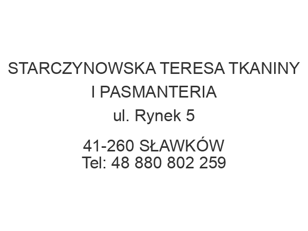 STARCZYNOWSKA TERESA TKANINY I PASMANTERIA ul. Rynek 5 