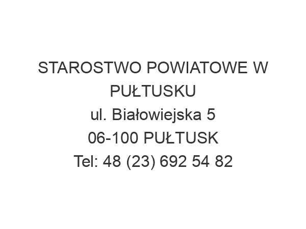 STAROSTWO POWIATOWE W PUŁTUSKU ul. Białowiejska 5 