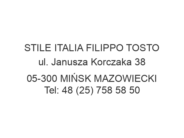 STILE ITALIA FILIPPO TOSTO ul. Janusza Korczaka 38 