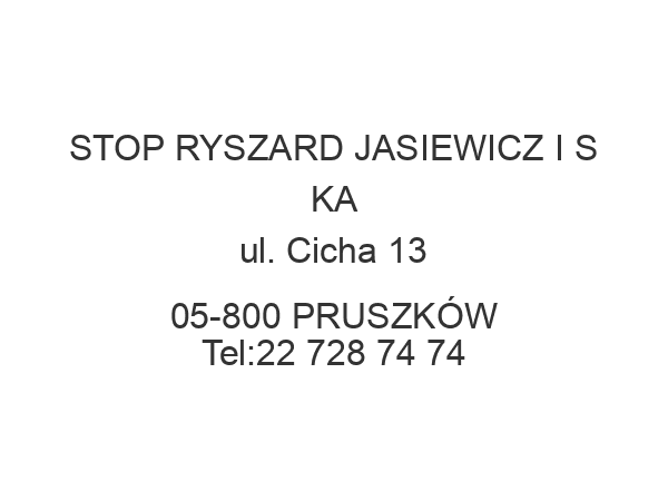 STOP RYSZARD JASIEWICZ I S KA ul. Cicha 13 