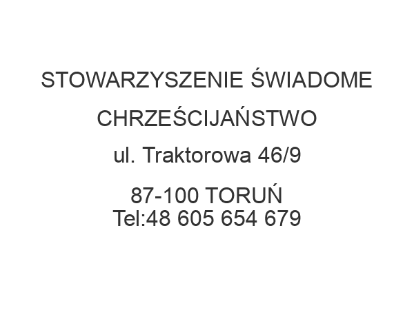 STOWARZYSZENIE ŚWIADOME CHRZEŚCIJAŃSTWO ul. Traktorowa 46/9 