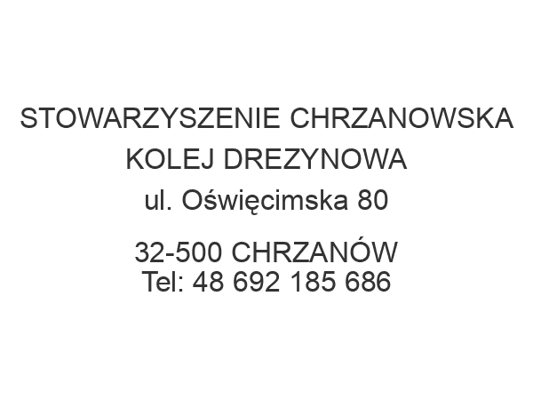 STOWARZYSZENIE CHRZANOWSKA KOLEJ DREZYNOWA ul. Oświęcimska 80 