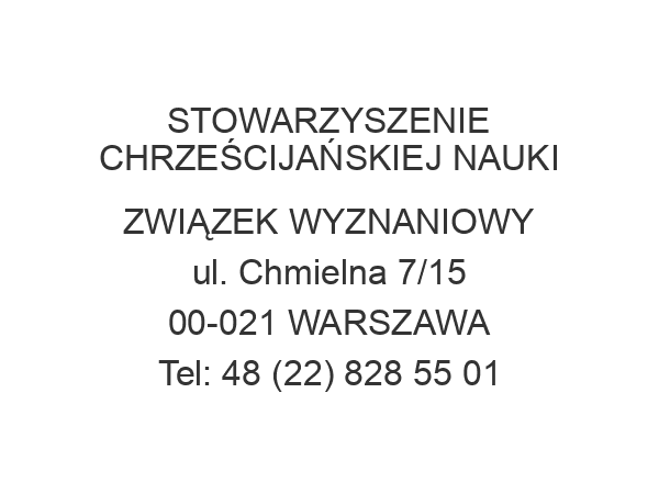 STOWARZYSZENIE CHRZEŚCIJAŃSKIEJ NAUKI ZWIĄZEK WYZNANIOWY ul. Chmielna 7/15 