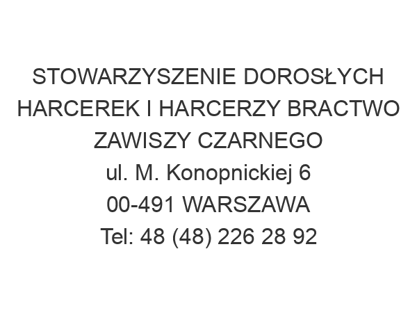 STOWARZYSZENIE DOROSŁYCH HARCEREK I HARCERZY BRACTWO ZAWISZY CZARNEGO ul. M. Konopnickiej 6 