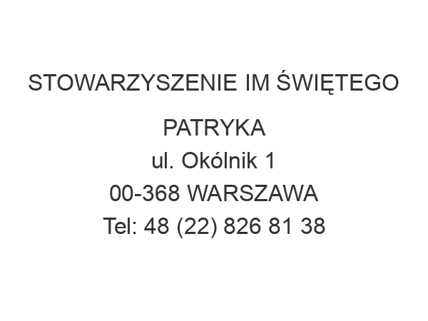 STOWARZYSZENIE IM ŚWIĘTEGO PATRYKA ul. Okólnik 1 