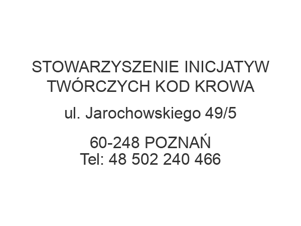 STOWARZYSZENIE INICJATYW TWÓRCZYCH KOD KROWA ul. Jarochowskiego 49/5 