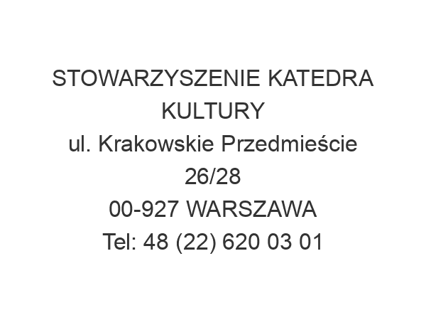 STOWARZYSZENIE KATEDRA KULTURY ul. Krakowskie Przedmieście 26/28 