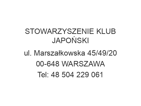 STOWARZYSZENIE KLUB JAPOŃSKI ul. Marszałkowska 45/49/20 