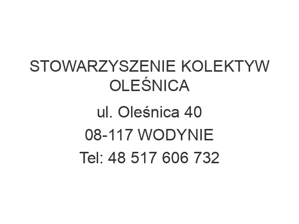 STOWARZYSZENIE KOLEKTYW OLEŚNICA ul. Oleśnica 40 