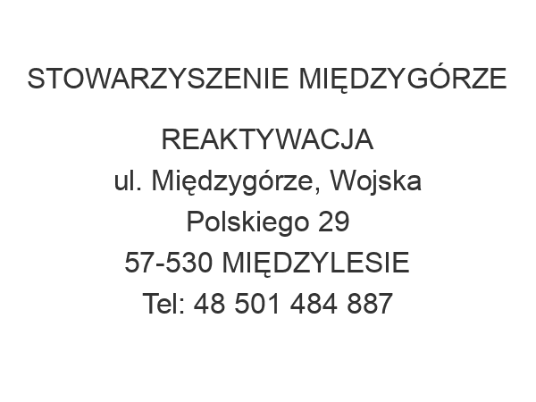 STOWARZYSZENIE MIĘDZYGÓRZE REAKTYWACJA ul. Międzygórze, Wojska Polskiego 29 